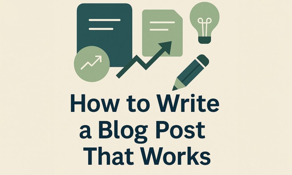 How to Write a Blog Post that Works